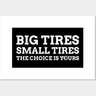 Big Tires Small Tires The Choice Is Yours Racing Funny Posters and Art